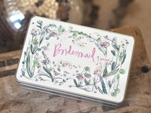 Load image into Gallery viewer, ‘Bridesmaid’ Tin