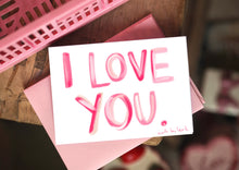 Load image into Gallery viewer, ‘I LOVE YOU’ Design