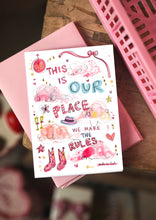 Load image into Gallery viewer, ‘This is our place, we make the rules’ Design