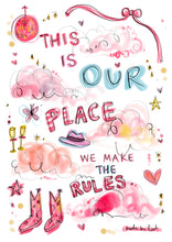 Load image into Gallery viewer, ‘This is our place, we make the rules’ Design