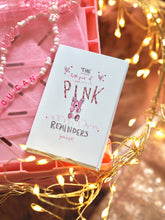 Load image into Gallery viewer, The Pink Reminders