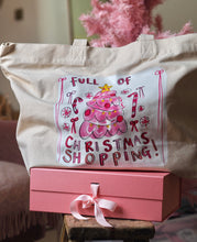 Load image into Gallery viewer, XL ‘FULL OF CHRISTMAS SHOPPING’ Tote Bag
