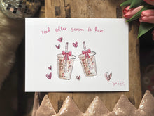 Load image into Gallery viewer, ‘Iced Coffee Season Is Here’ Design
