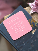 Load image into Gallery viewer, Pink ‘Thank You For Teaching Me To Be Me’ Coaster
