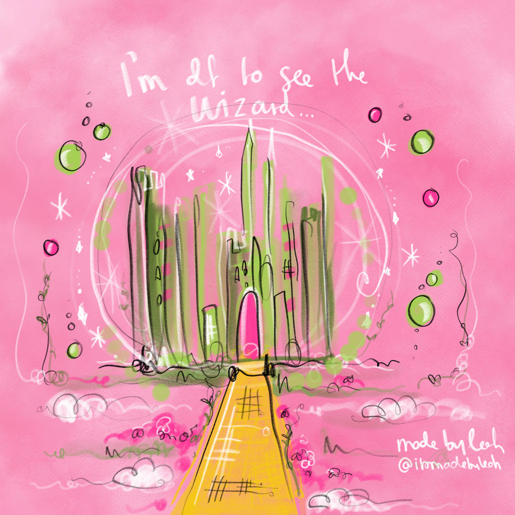 ‘I’m Off To See The Wizard’ Design