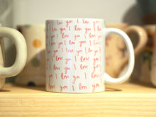 Load image into Gallery viewer, ‘I Love You’ Ceramic Mug
