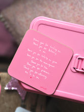 Load image into Gallery viewer, Pink ‘Thank You For Teaching Me To Be Me’ Coaster

