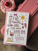 Load image into Gallery viewer, ‘These Are The Good Days’ Design
