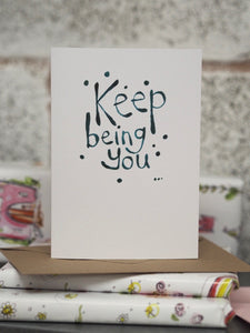 Keep Being You Card