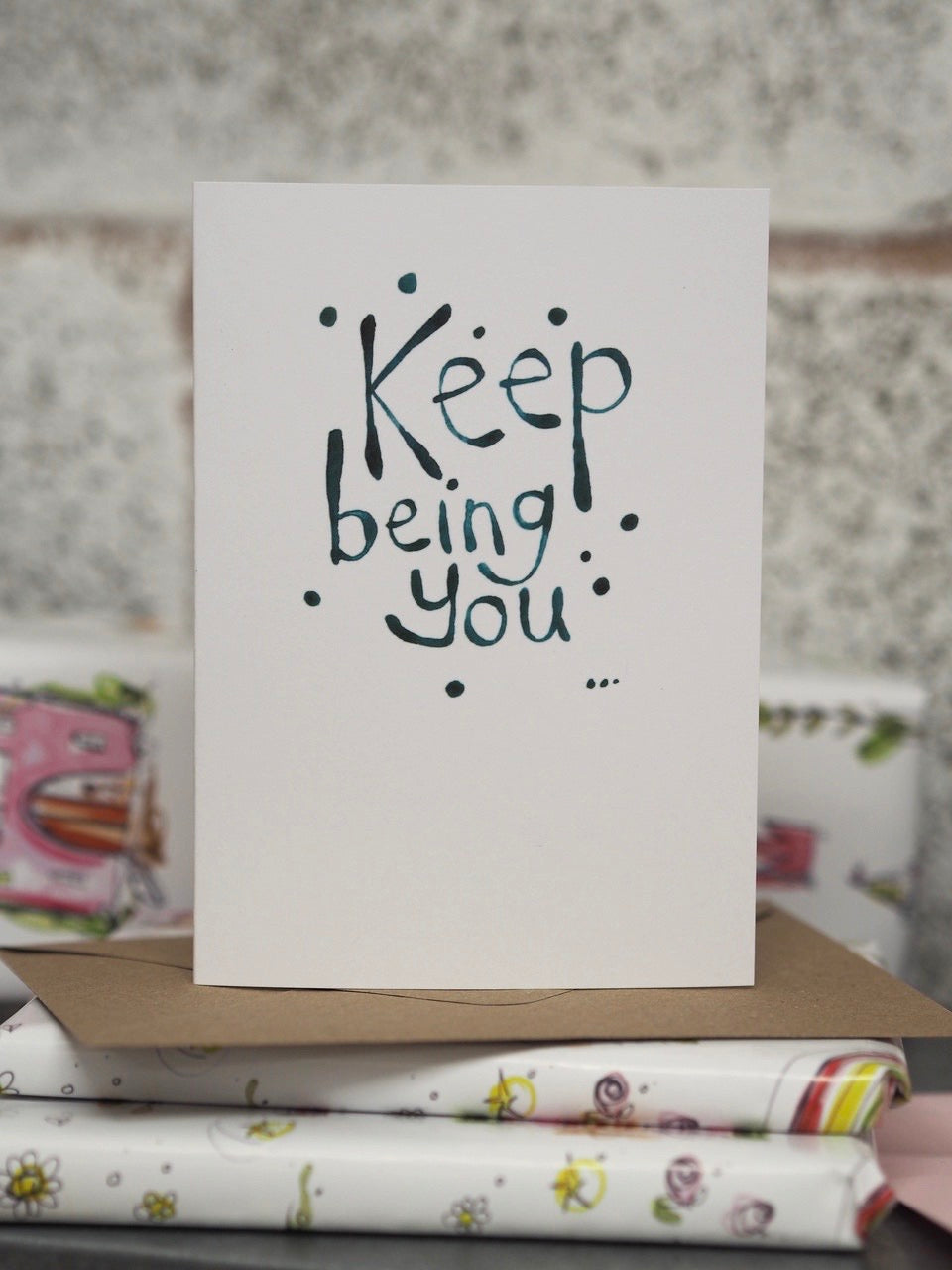 Keep Being You Card