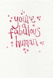 You're A Fabulous Human Card