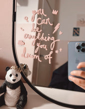 Load image into Gallery viewer, ‘You Can Be Anything You Dream Of’ Mirror Sticker

